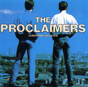 The Proclaimers - Sunshine On Leith